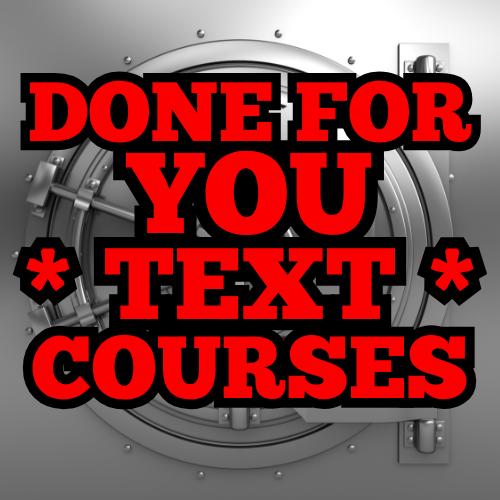 Done For You Text Courses